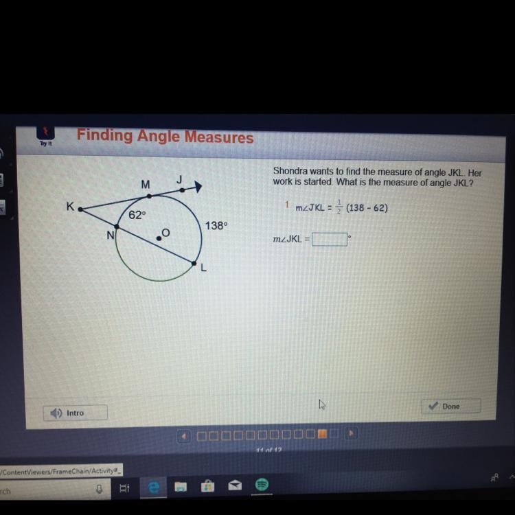 Shondra wants to find the measure of angle JKL. Her work is started. What is the measure-example-1