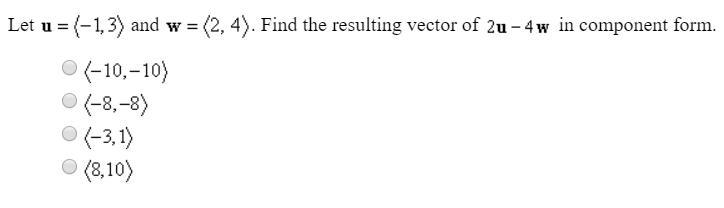 Let u = (-1,3) and w (2,4) find the resulting vector of 2u-4w in component form-example-1