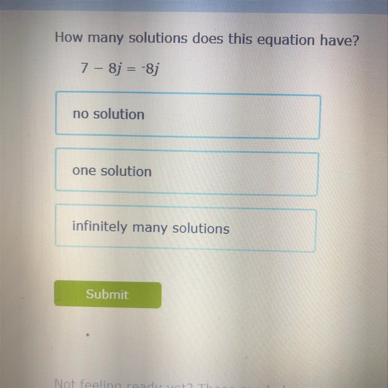 How many solutions does this equation have? 7 - 8 = -8j no solution one solution infinitely-example-1