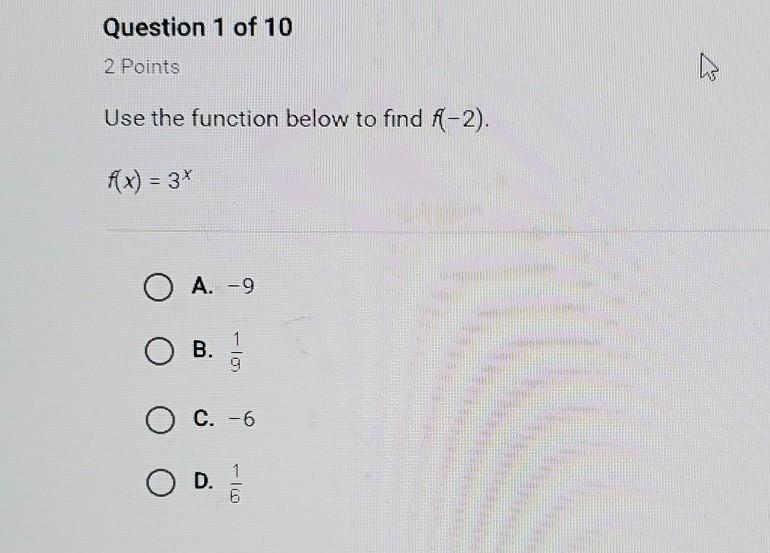 Use the function below to find f(-2) f(x)=3x A. -9 B. 1/9 C. -6 D. 1/6 *APEX*​-example-1