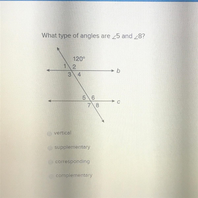 What type of angles are 25 and 28? 120° 12 vertical supplementary corresponding complementary-example-1