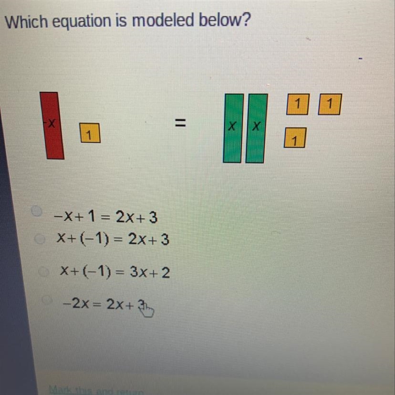 Which equation is modeled below? -x+ 1 = 2x+ 3 X+(-1) = 2x+3 X+(-1) = 3x+2 -2x = 2x-example-1