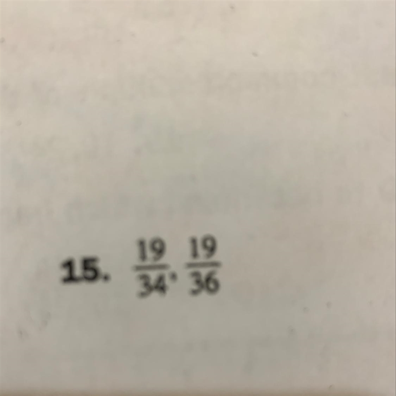 What is greater 19/34, 19/36-example-1