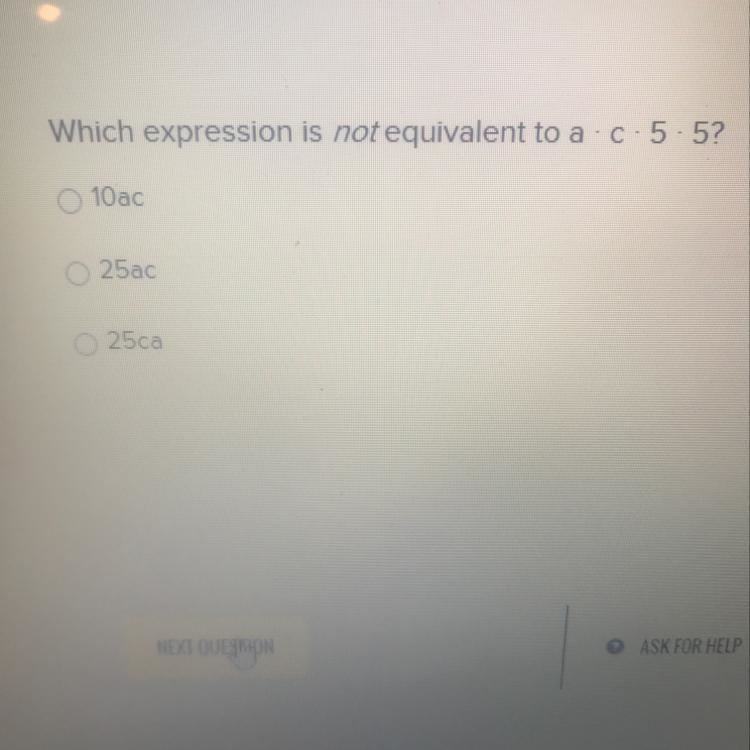 Which expression is not equivalent to a times c times 5 times 5 ?-example-1