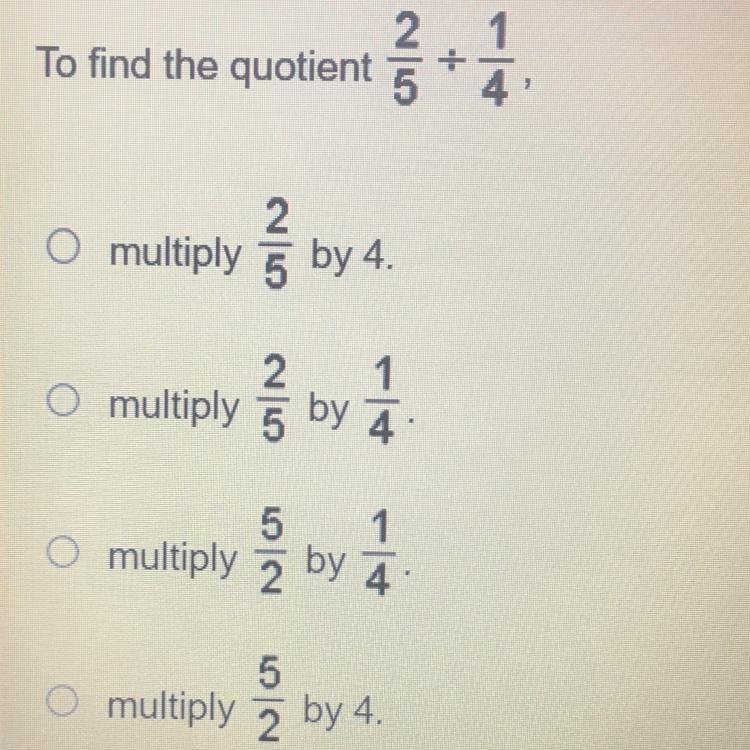 PLEASE HELP To find the quotient 2 over 5 divided by 1 over 4-example-1