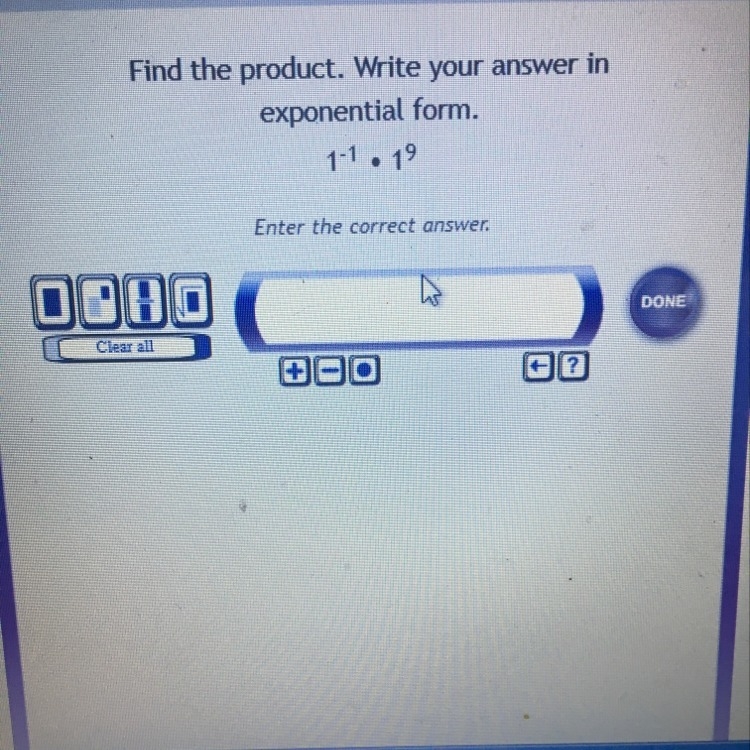 Find the product write your answer in exponential form. 1^-1 x 1^9-example-1