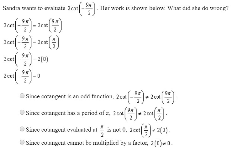 Sandra wants to evaluate 2 cot Her work is shown below. What did she do wrong?-example-1