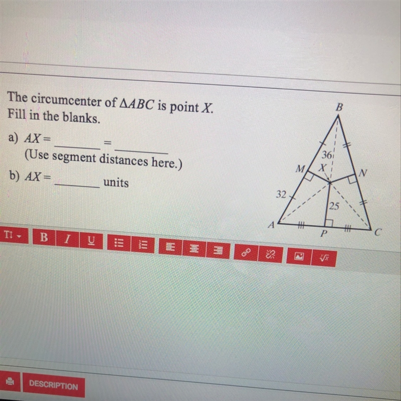 The circumcenter of ABC is point X. Fill in the blanks. A) AC = ___ = ____ B) AC = ___ units-example-1