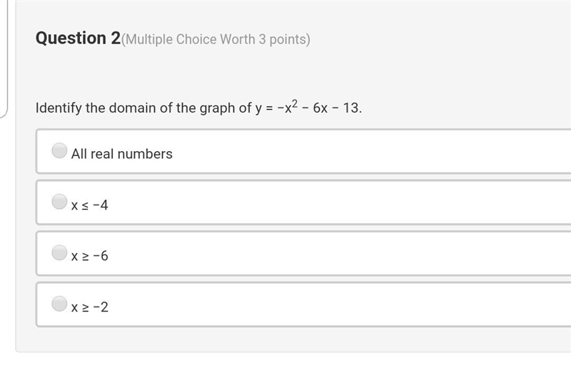 HELP!!!!! Identify the domain of the graph of y = −x2 − 6x − 13​-example-1