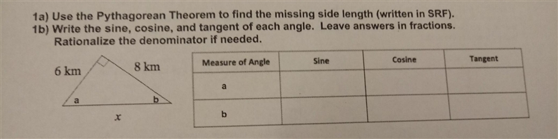 1a) Use the pythagorean theorem tofind the missing side length. 1b) write the sin-example-1