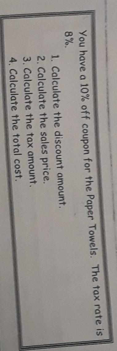 Paper Towels cost 6.99, you have a 10% off coupon. The tax rate is 8%. What is the-example-1
