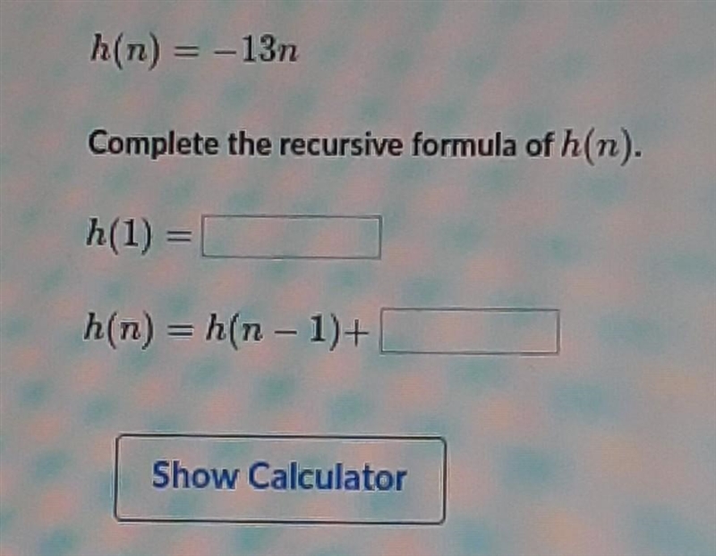 Complete the recursive formula of h(n). ​-example-1