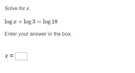 Solve for x. logx+log3=log18-example-1