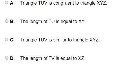 Which of the following best describes triangle TUV and triangle XYZ? Please help!-example-2