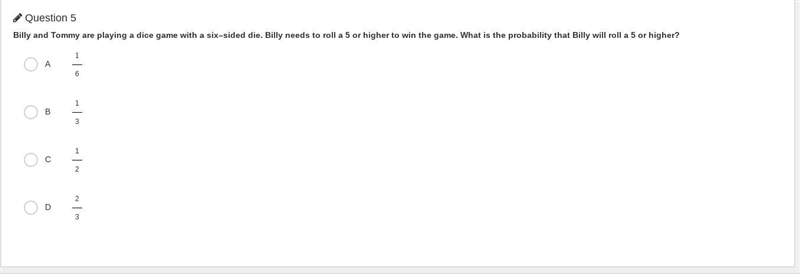 What is the probability that Billy will roll a 5 or higher?-example-1