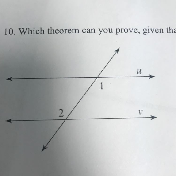 Which theorem can you prove, given that m<1=m<2 in the figure above? Explain-example-1