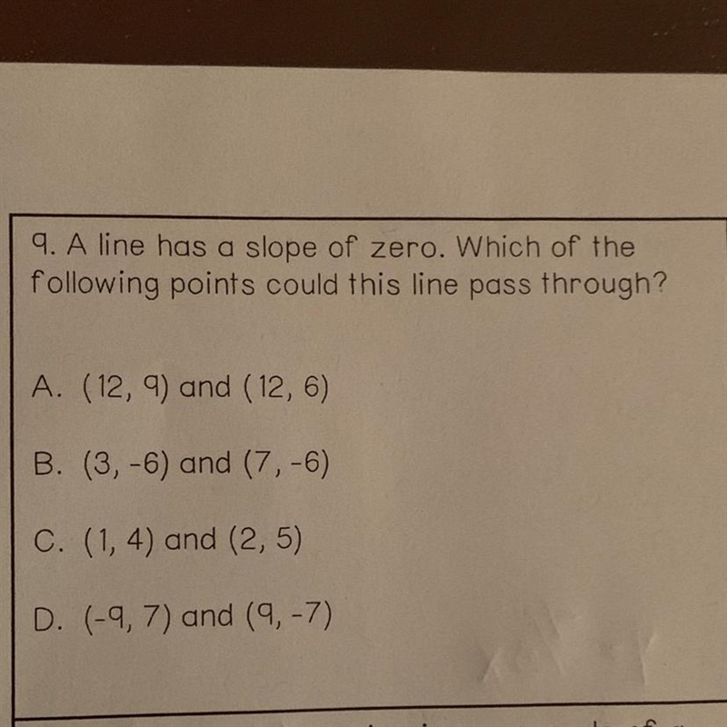 9. A line has a slope of zero. Which of the following points could this line pass-example-1