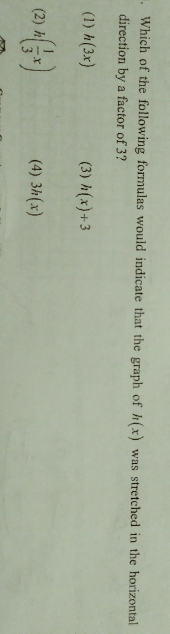 which of the formulas would indicate that the graph h(x) was stretched in the horizontal-example-1