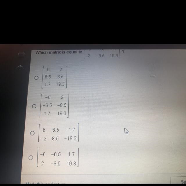 Which matrix is equal to [-6,-6.5,1.7,2,-8.5,19.3]-example-1