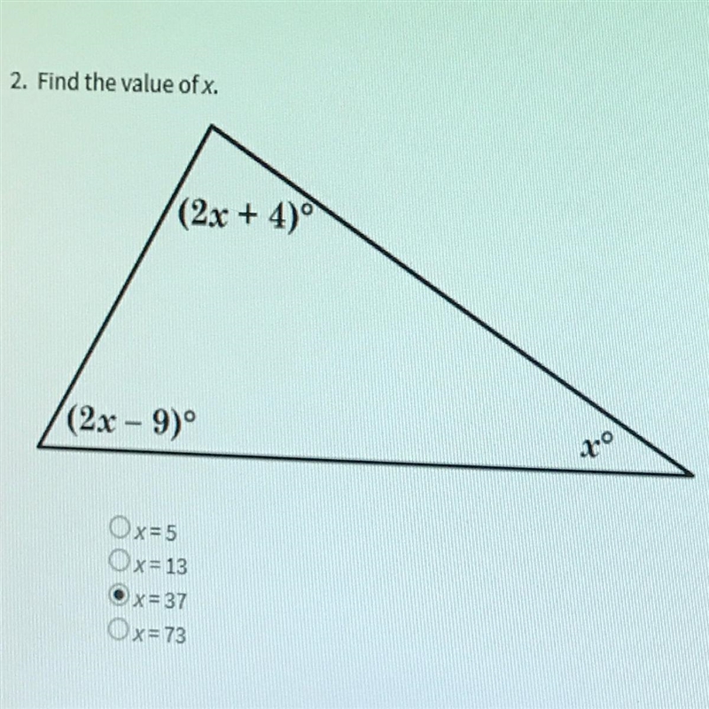 PLEASE CORRECT ME IF I AM WRONG!!! 2. Find the value of x. A. x=5 B. x=13 C. x=37**** D-example-1