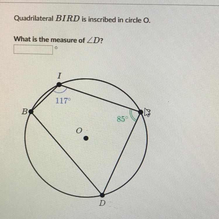 Quadrilateral BIRD is inscribed in circle O. What is the measure of angle D?-example-1