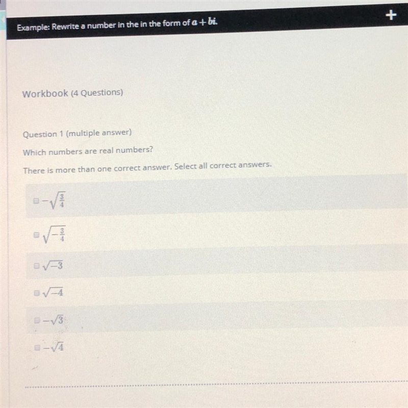 Which numbers are real numbers ? Select ALL correct answers.-example-1