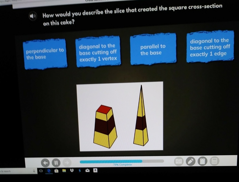 How would you describe the slice that created the square cross section an this cake-example-1