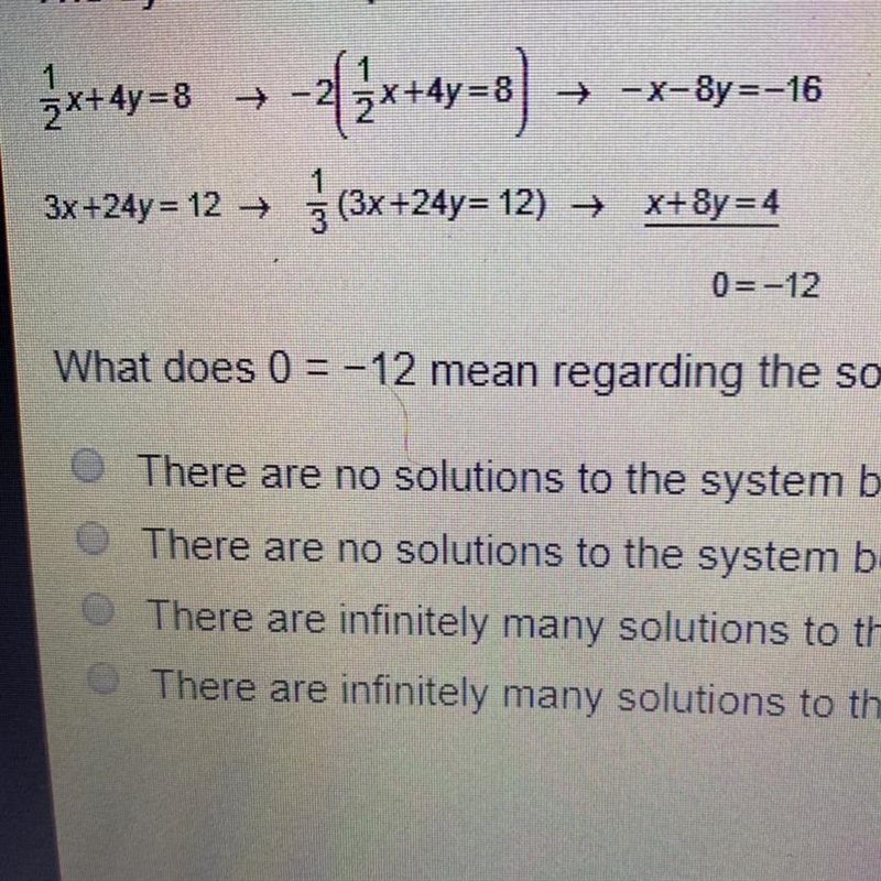 The system of equations is solved using the linear combination method. What does 0= -12 mean-example-1