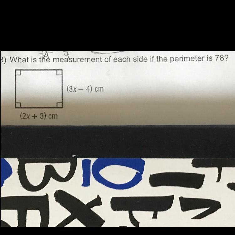 3) What is the measurement of each side if the perimeter is 78? (3x - 4) cm (2x + 3) cm-example-1