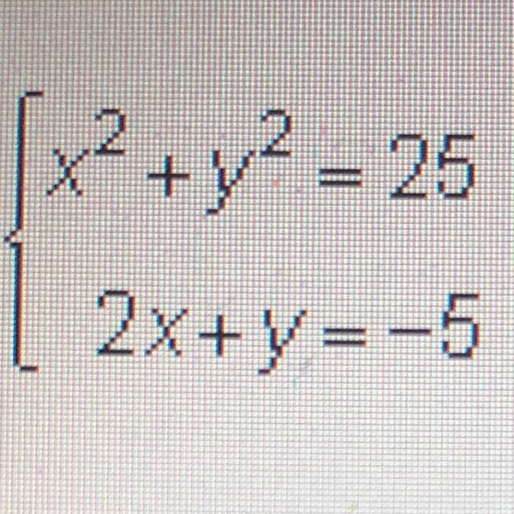 69 points!!! What are the solutions of the following system? {x² + y² = 25 { 2x+y-example-1