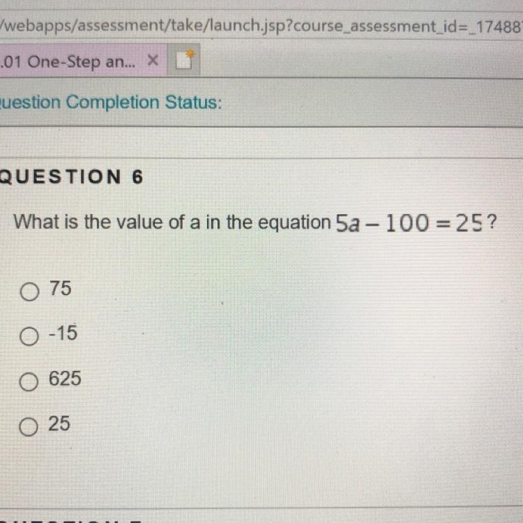 What is the value of a in the equation 5a - 100 = 25-example-1