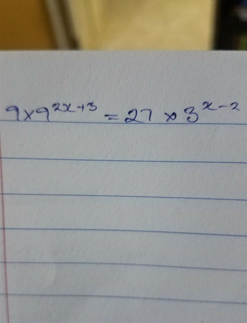 9 * 9 ^ 2 x + 3 equal 27 * 3 ^ x - 2​-example-1