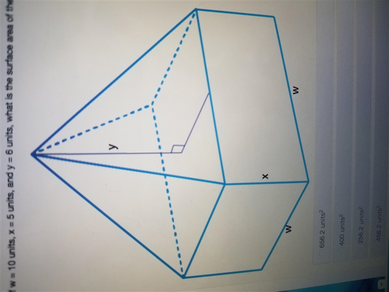 Pleasr help me ASAP! Thank you^-^ If w = 10 units, x = 5 units, and y = 6 units, what-example-1