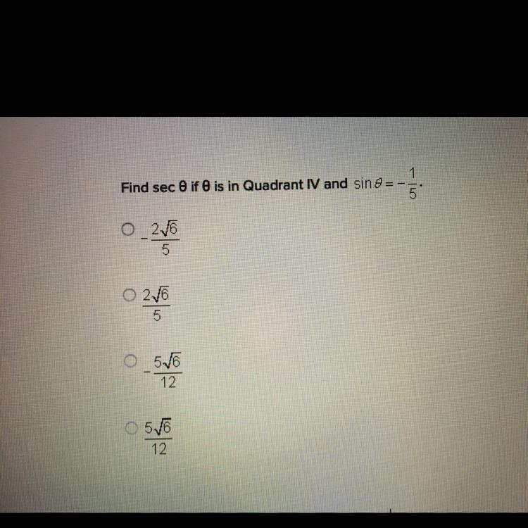 Find sec theta if theta is in quadrant 4 and sin theta= -1/5-example-1