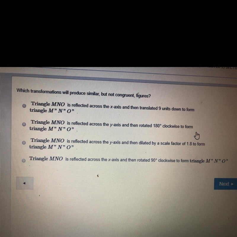 Which transformations will produce similar, but not congruent, figure-example-1