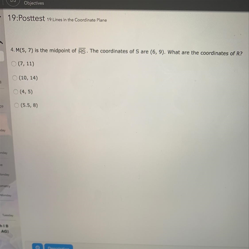 M(5,7) is the midpoint of RS the coordinates of S are (6,9) what are the coordinates-example-1