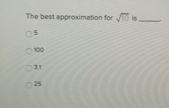 The best aproxamation for 10 is _____.​-example-1