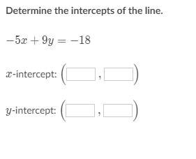 Help please! Determine the intercepts of the line.-example-1