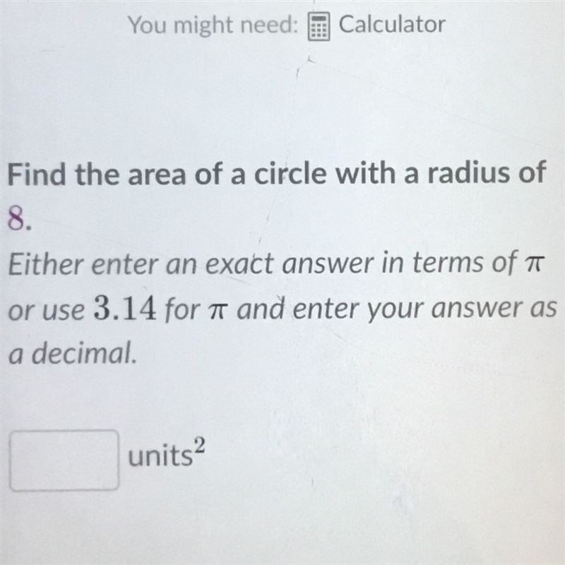 Find the area of a circle with a radius of 8.-example-1