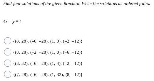 Find four solutions of the given function. Write the solutions as ordered pairs. 4x-example-1