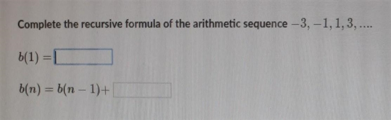 Complete the recursive formula of the arithmetic sequence -3, -1, 1, 3, ....​-example-1