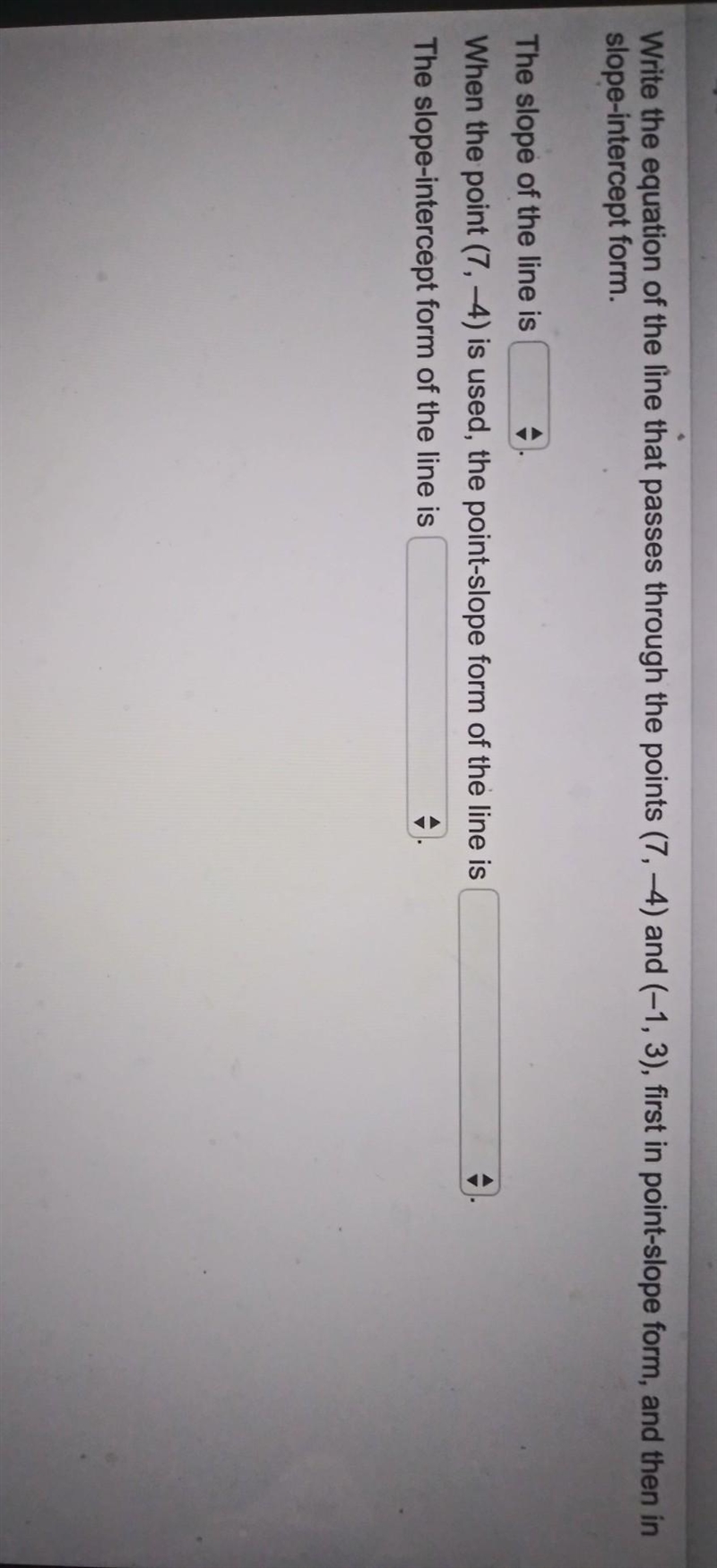 write the equation of the line that passes through the points (7,-4) and (-1,3), first-example-1