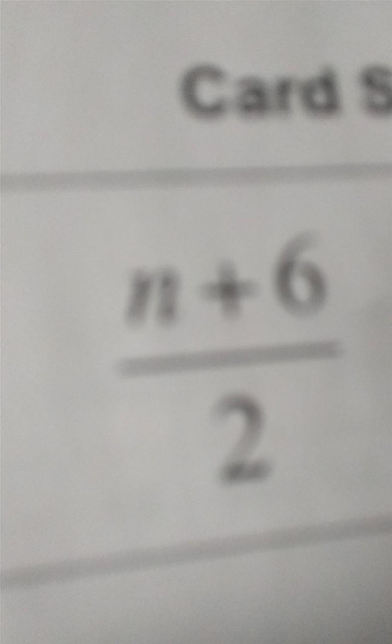 What is n plus 6 divided by 2​-example-1