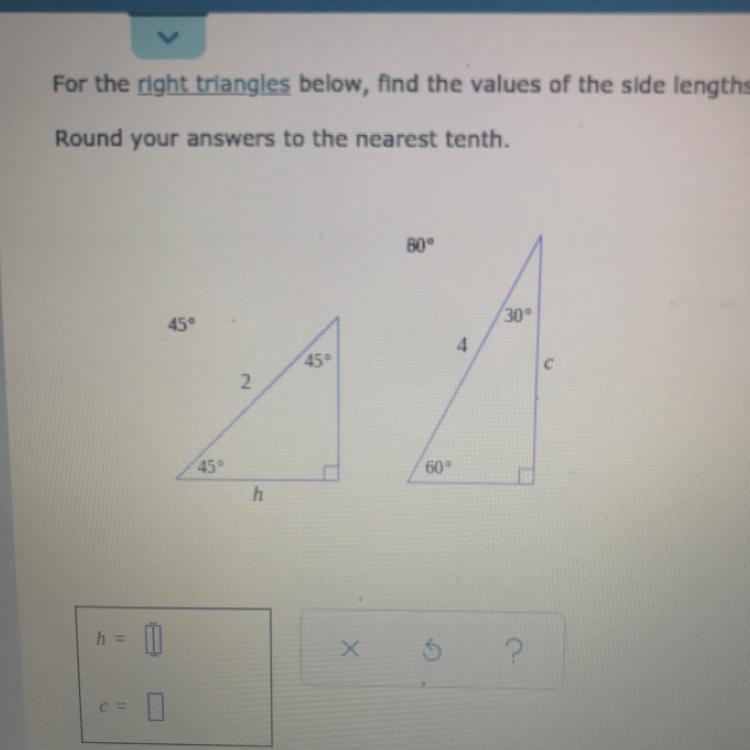 Special Right Triangles: Decimal Answer ! What’s H and C ?! Help me please?! Round-example-1