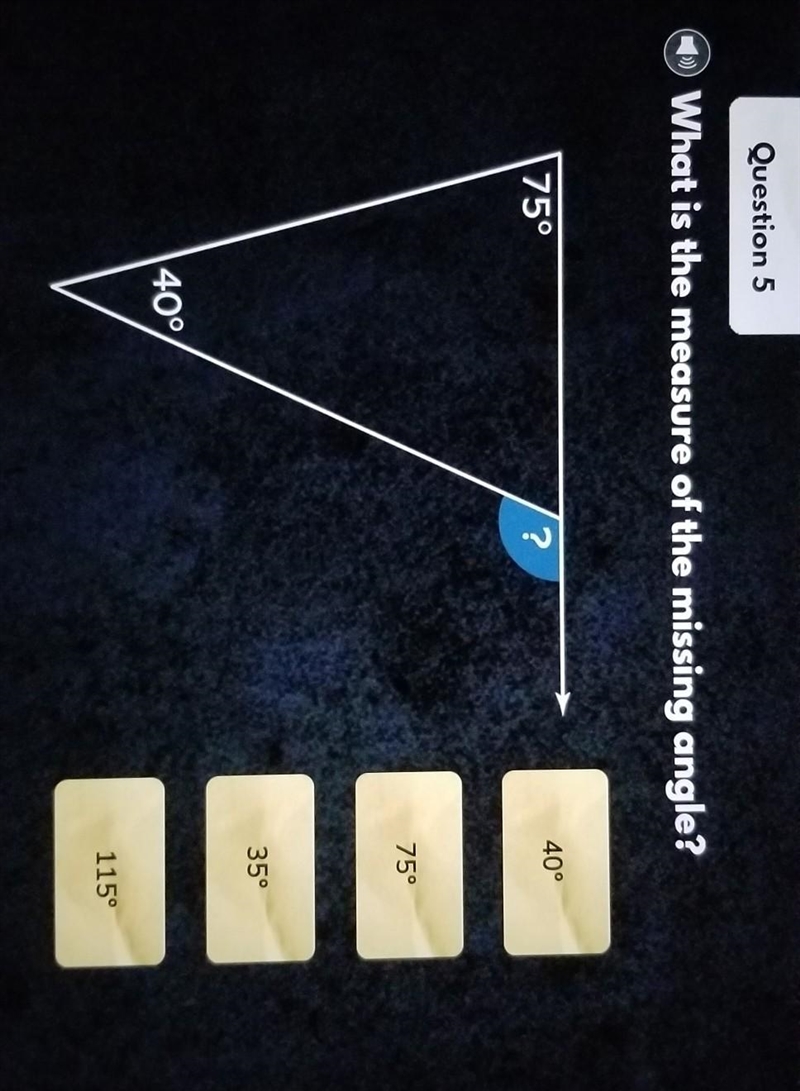 What is the measure of the missing angle? A. 40 B. 75 C. 35 D. 115​-example-1