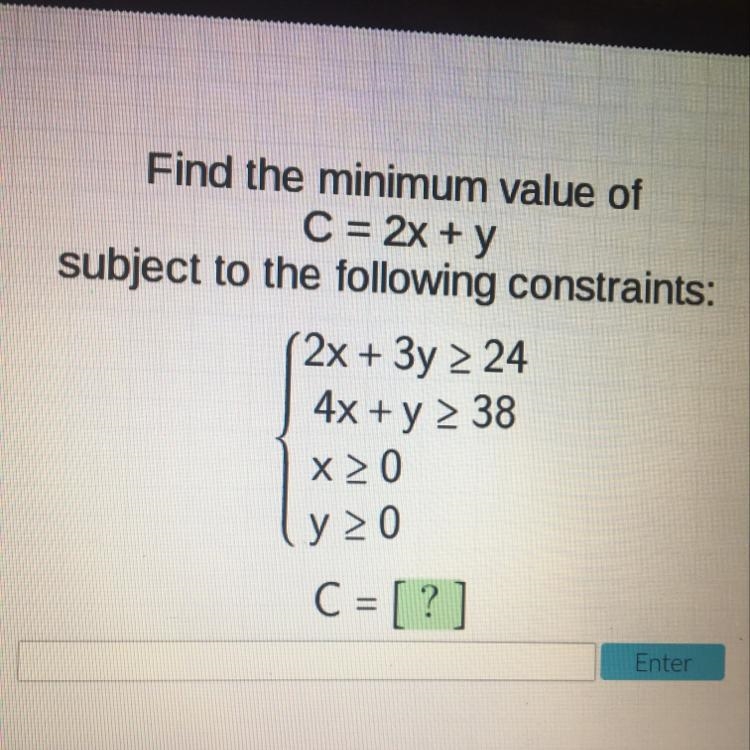 Find the minimum value of C=2x+y subject to the following constraints: Please help-example-1