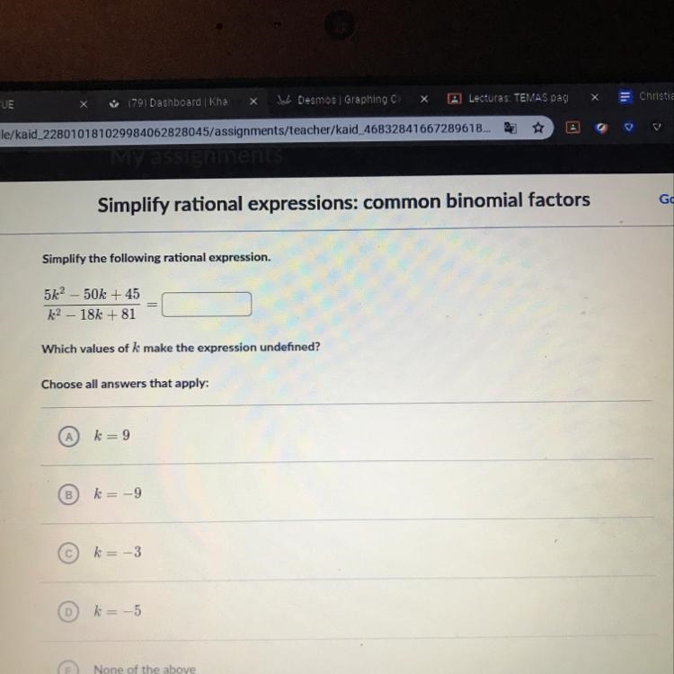 Simplify the following rational expression 5k? - 50k +45 k2 - 18k + 81 Which values-example-1