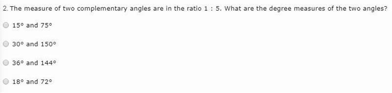 The measure of two complementary angles are in the ratio 1 : 5. What are the degree-example-1