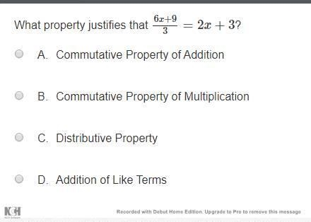 What property justifies that 6x+9/3 =2x + 3? (see the pic of how the fraction is) A-example-1