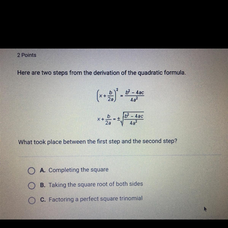 Here are two steps from the derivation of the quadratic formula. What took place between-example-1